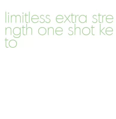 limitless extra strength one shot keto