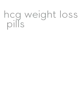 hcg weight loss pills