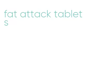 fat attack tablets