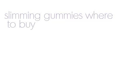 slimming gummies where to buy