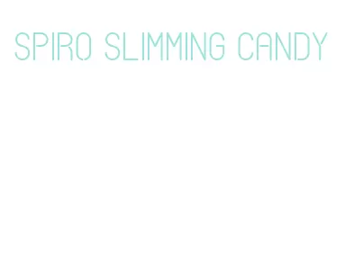 spiro slimming candy