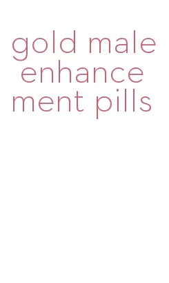 gold male enhancement pills