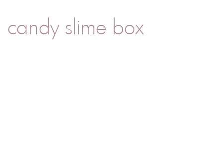 candy slime box