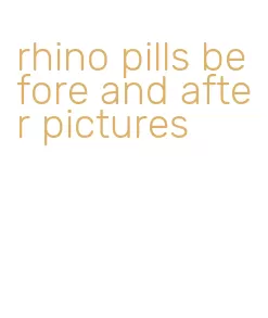 rhino pills before and after pictures