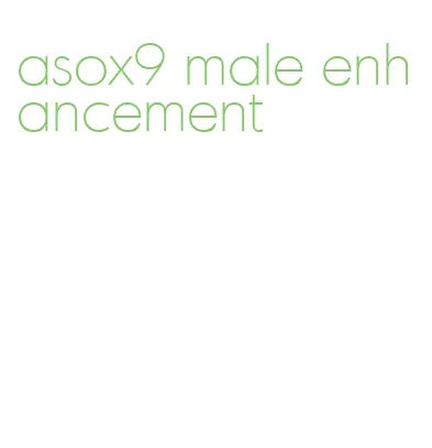 asox9 male enhancement