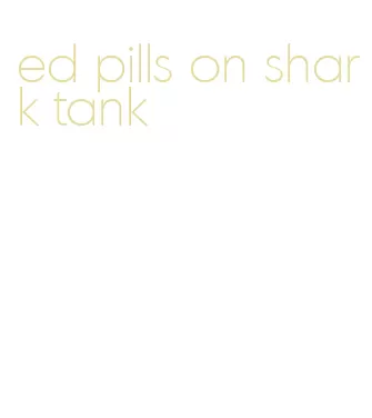 ed pills on shark tank