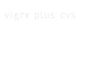 vigrx plus cvs