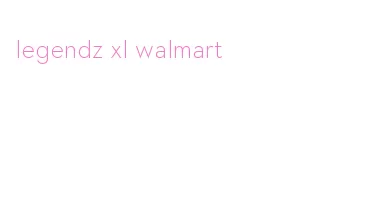 legendz xl walmart