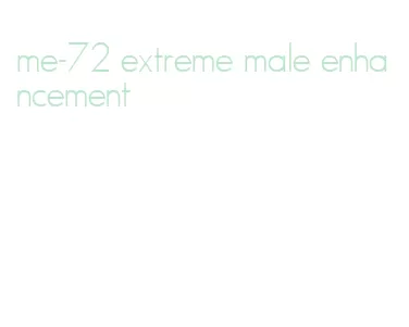 me-72 extreme male enhancement