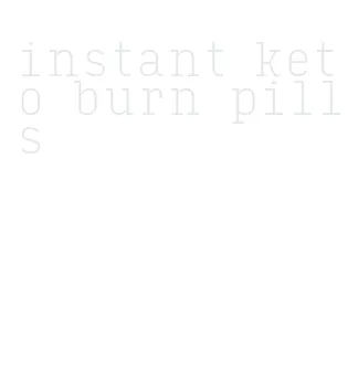 instant keto burn pills