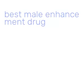 best male enhancement drug