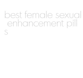 best female sexual enhancement pills