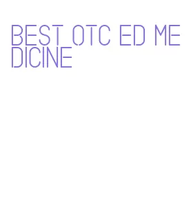 best otc ed medicine