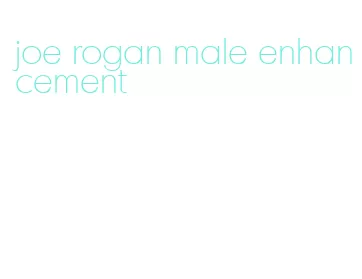 joe rogan male enhancement