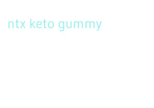 ntx keto gummy