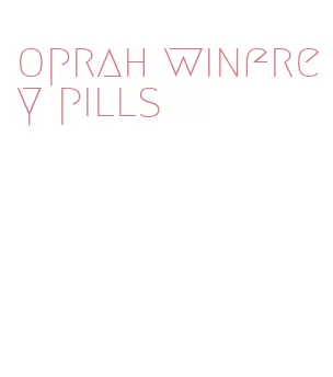 oprah winfrey pills