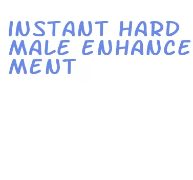 instant hard male enhancement