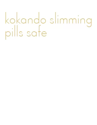 kokando slimming pills safe
