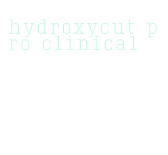hydroxycut pro clinical