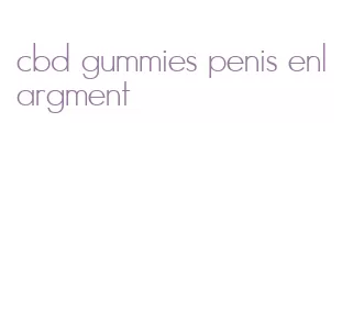 cbd gummies penis enlargment