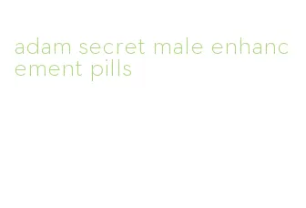 adam secret male enhancement pills