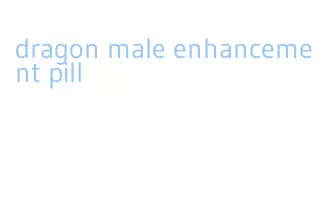 dragon male enhancement pill