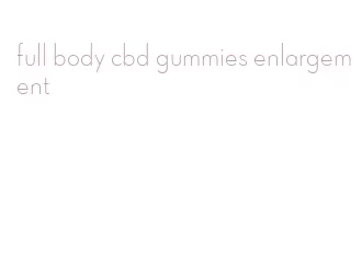 full body cbd gummies enlargement