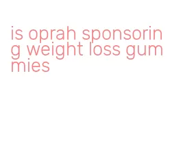 is oprah sponsoring weight loss gummies