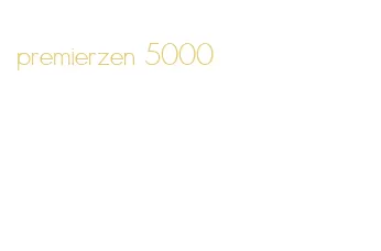 premierzen 5000