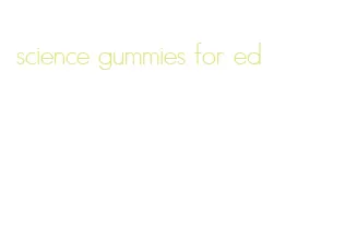 science gummies for ed