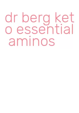 dr berg keto essential aminos