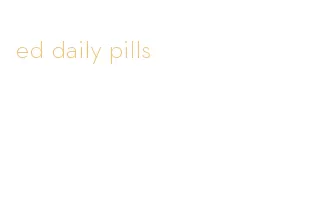 ed daily pills