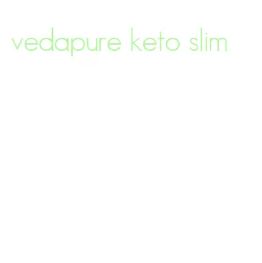 vedapure keto slim