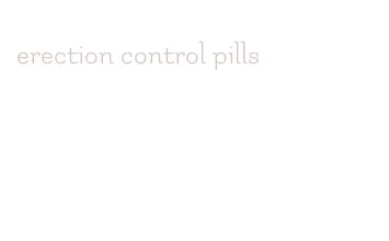 erection control pills