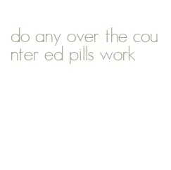 do any over the counter ed pills work