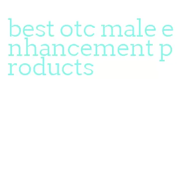 best otc male enhancement products