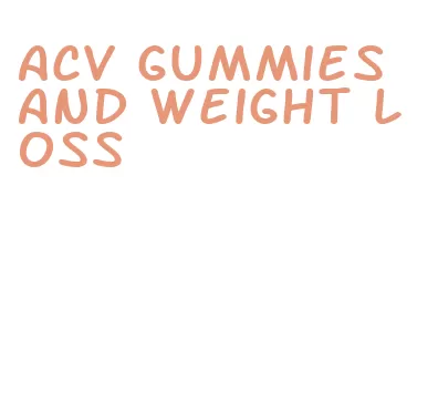 acv gummies and weight loss