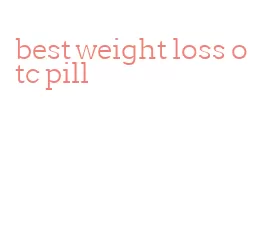 best weight loss otc pill