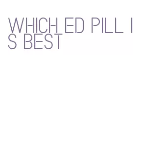 which ed pill is best