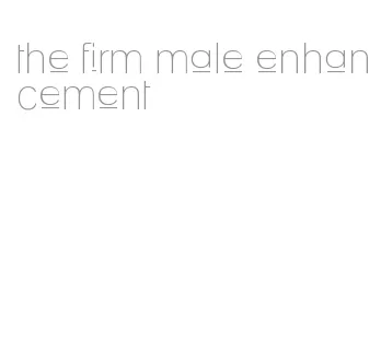 the firm male enhancement