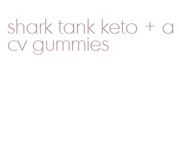 shark tank keto + acv gummies