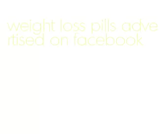 weight loss pills advertised on facebook