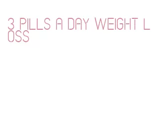 3 pills a day weight loss