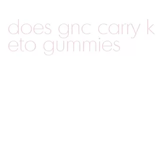 does gnc carry keto gummies
