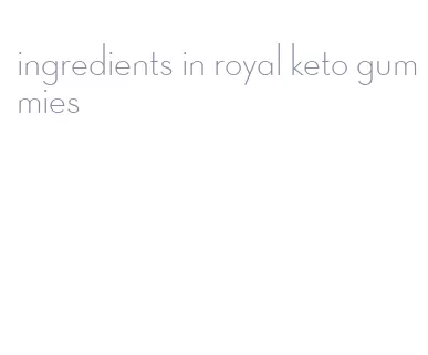 ingredients in royal keto gummies