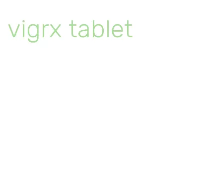 vigrx tablet