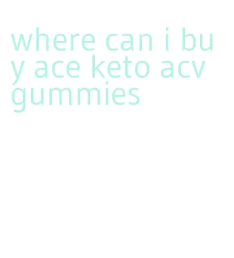 where can i buy ace keto acv gummies