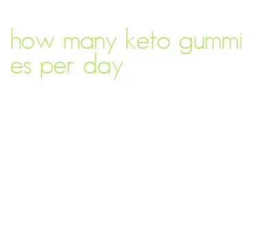 how many keto gummies per day