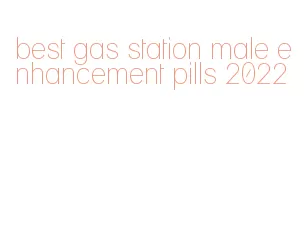 best gas station male enhancement pills 2022