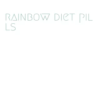 rainbow diet pills